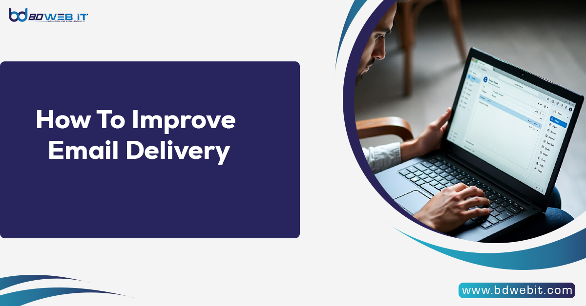 How To Improve Email Delivery