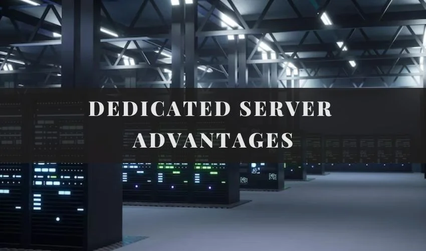Dedicated Server Advantages