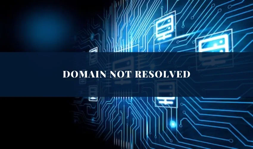 Domain Not Resolved