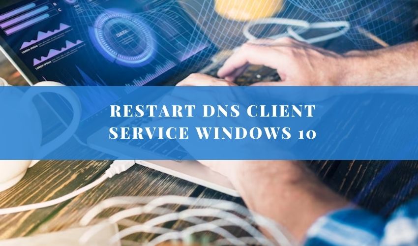 how to restart dns client service windows 10