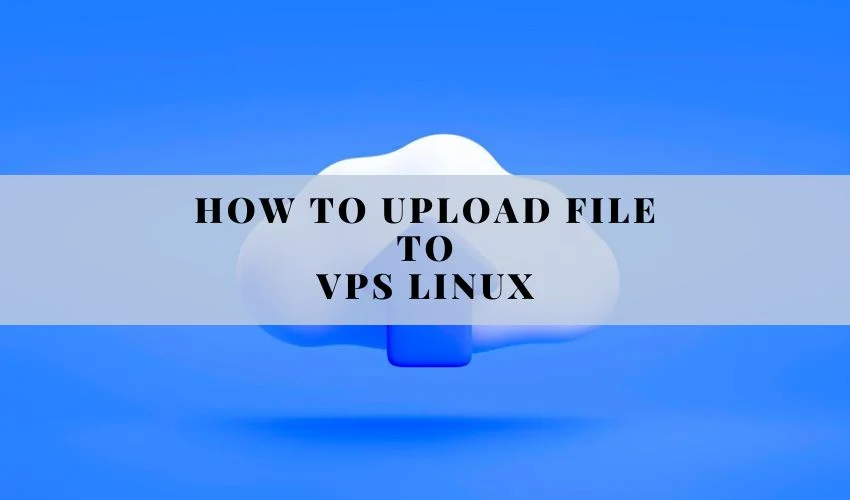 To Upload file to VPS Linux