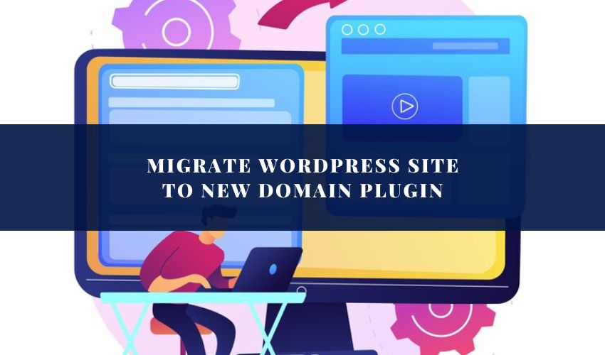 Migrate WordPress Site To New Domain Plugin