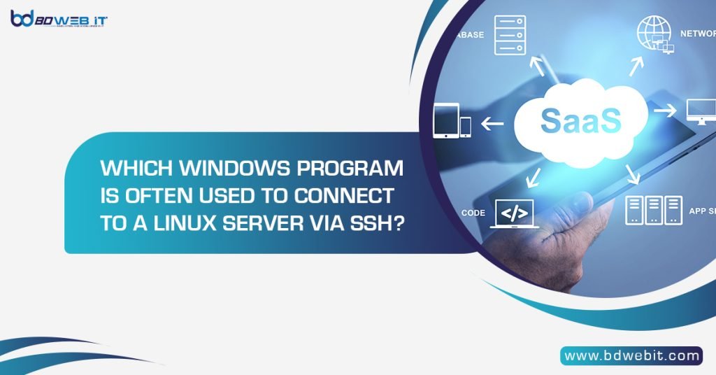 Which Windows Program is Often Used to Connect to a Linux Server Via SSH