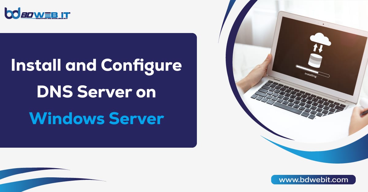 How to Install and Configure DNS Server on Windows Server