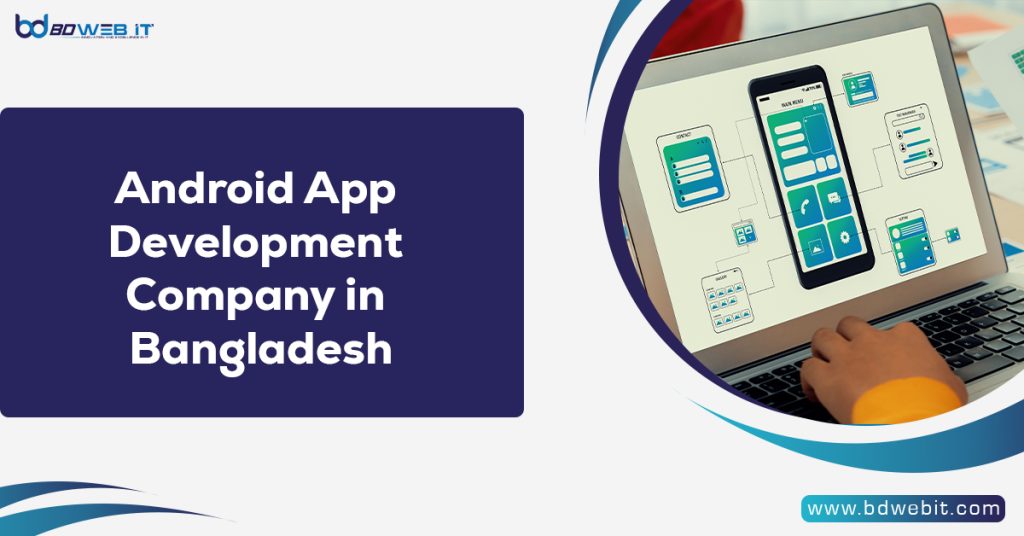 Android App Development Company in Bangladesh
