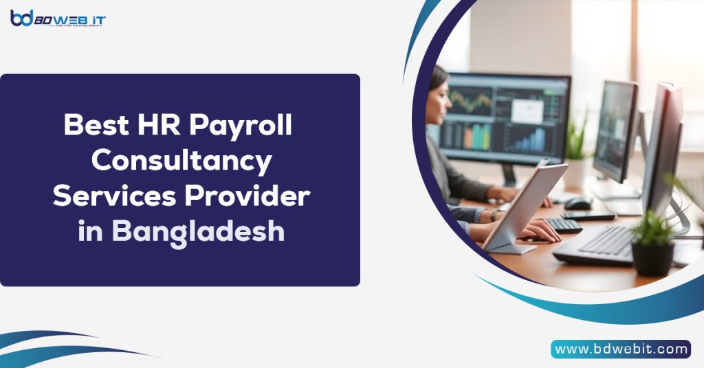 Best HR Payroll Consultancy Services Provider in Bangladesh