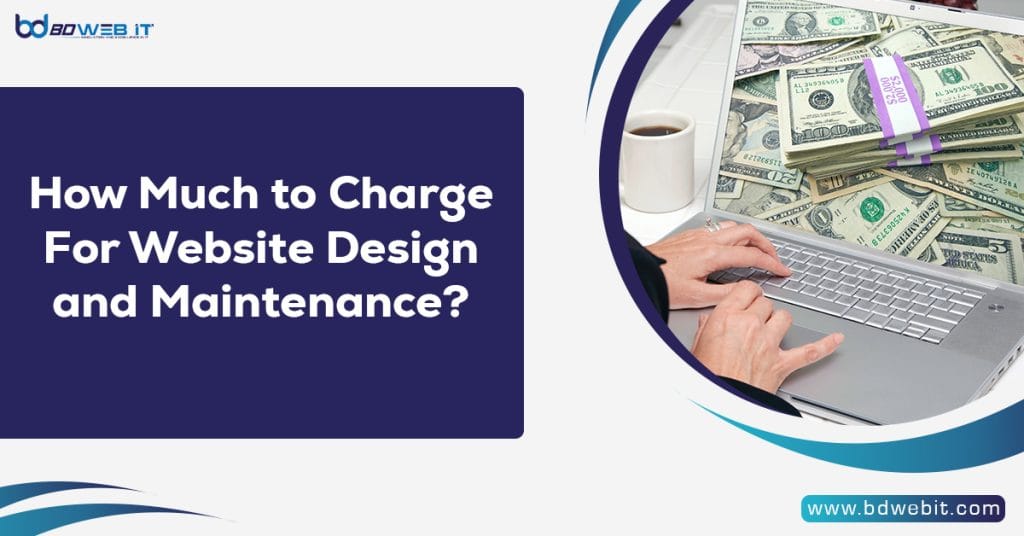 How Much to Charge for Website Design and Maintenance