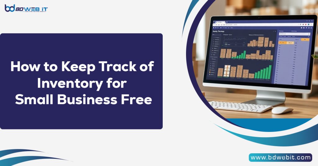 How to Keep Track of Inventory for Small Business Free