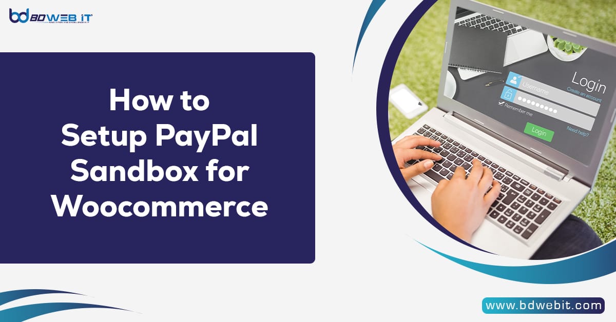 How to Setup PayPal Sandbox for Woocommerce