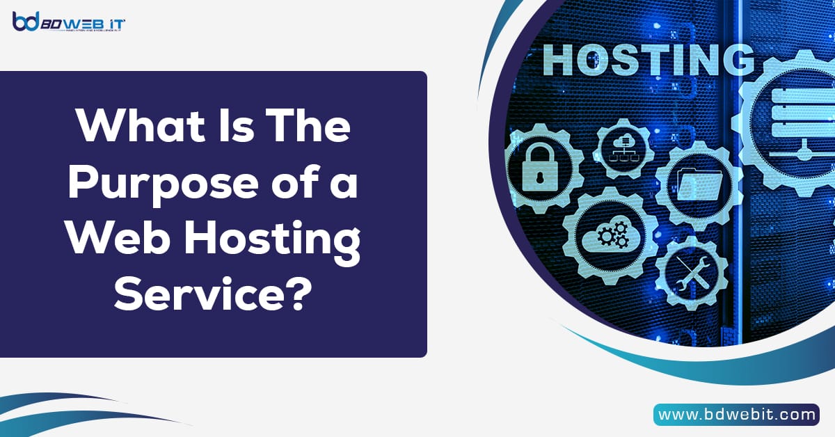 What Is the Purpose of a Web Hosting Service