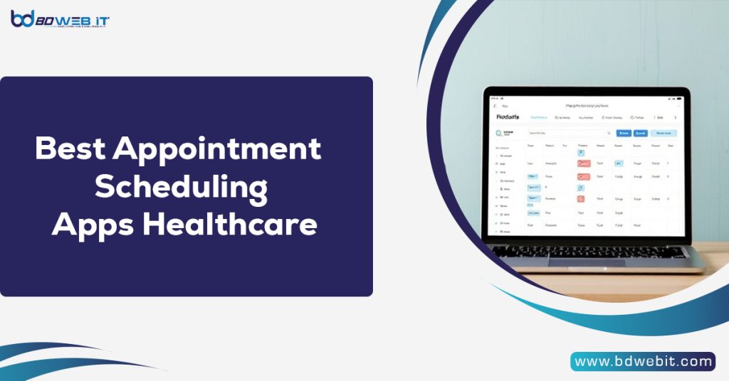 What Is The Best Healthcare Appointment Scheduling App: Top Picks!