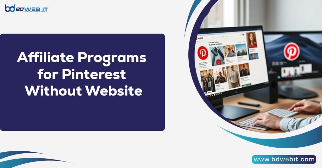 Affiliate Programs for Pinterest Without Website