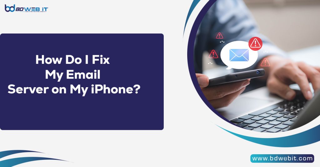 How Do I Fix My Email Server on My iPhone