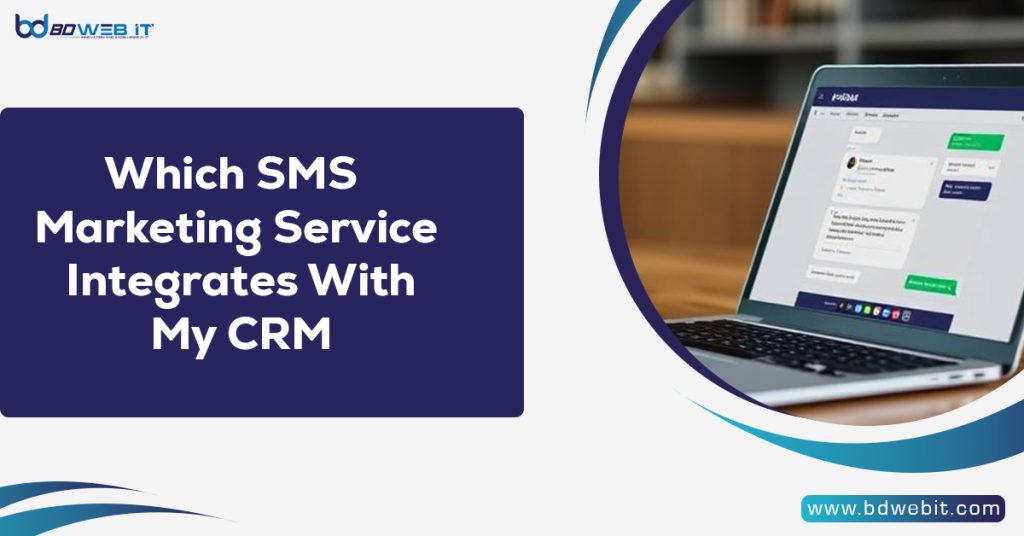 Which SMS Marketing Service Integrates With My CRM