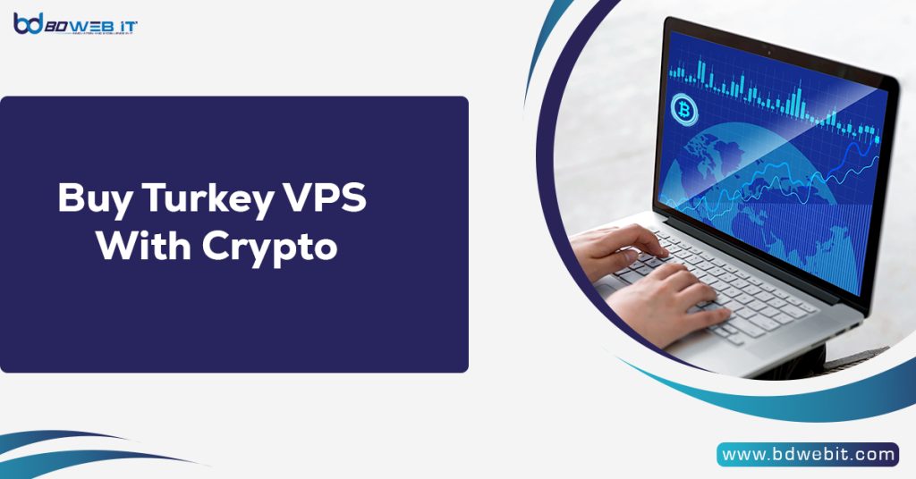 Buy Turkey VPS With Crypto