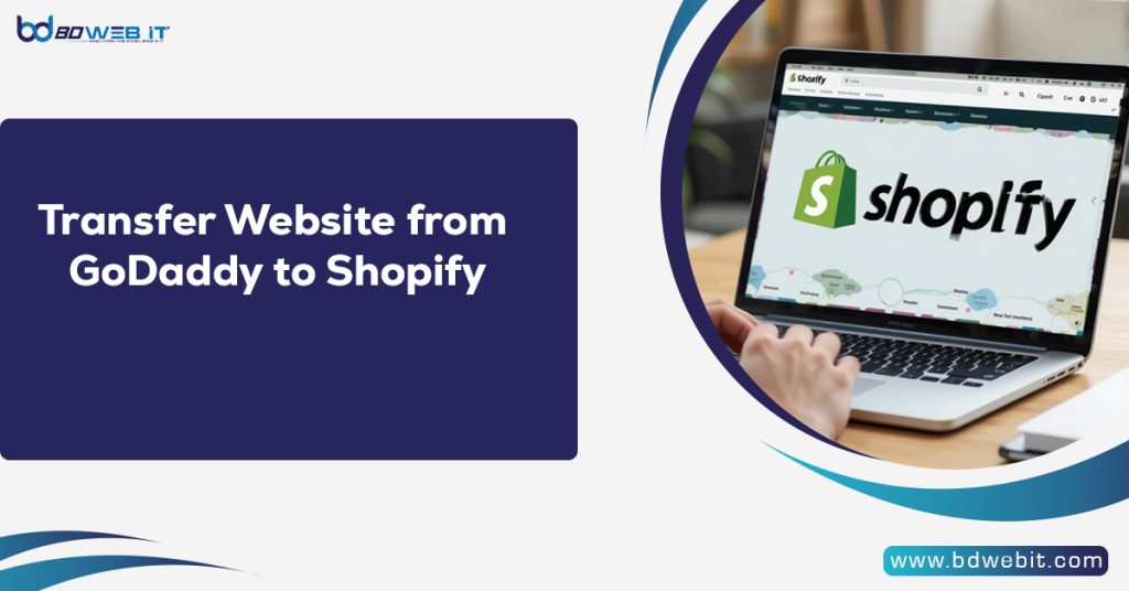 Transfer Website from GoDaddy to Shopify