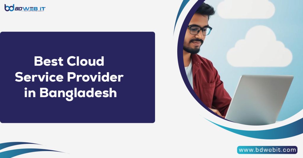 Best Cloud Service Provider in Bangladesh