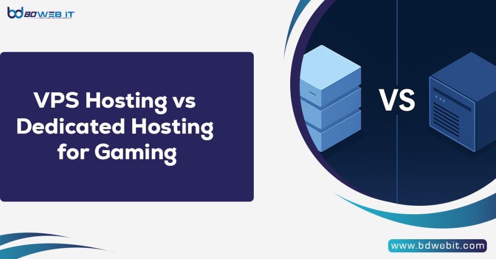 VPS Hosting vs Dedicated Hosting for Gaming