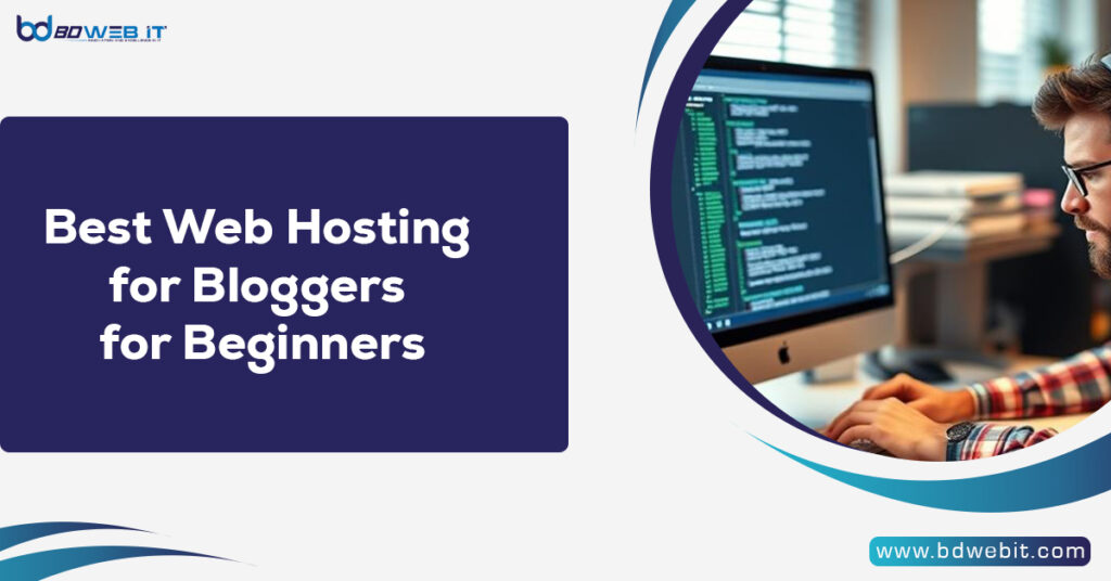 Best Web Hosting for Bloggers for Beginners