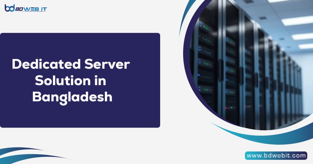 Dedicated Server Solution in Bangladesh