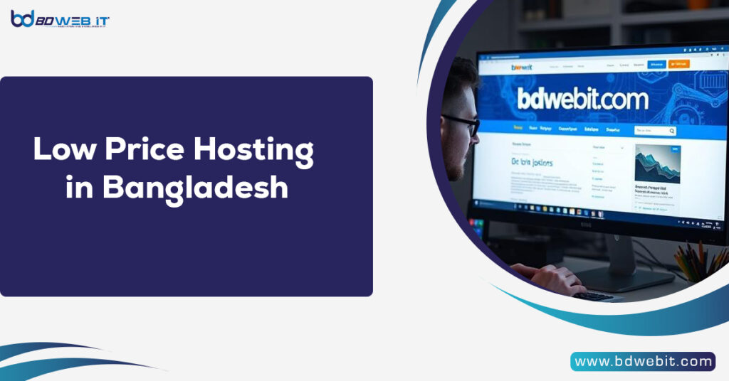 Low Price Hosting in Bangladesh