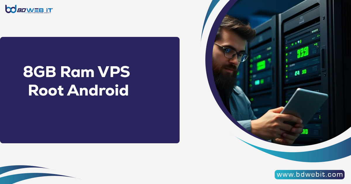 8GB Ram VPS Root Android