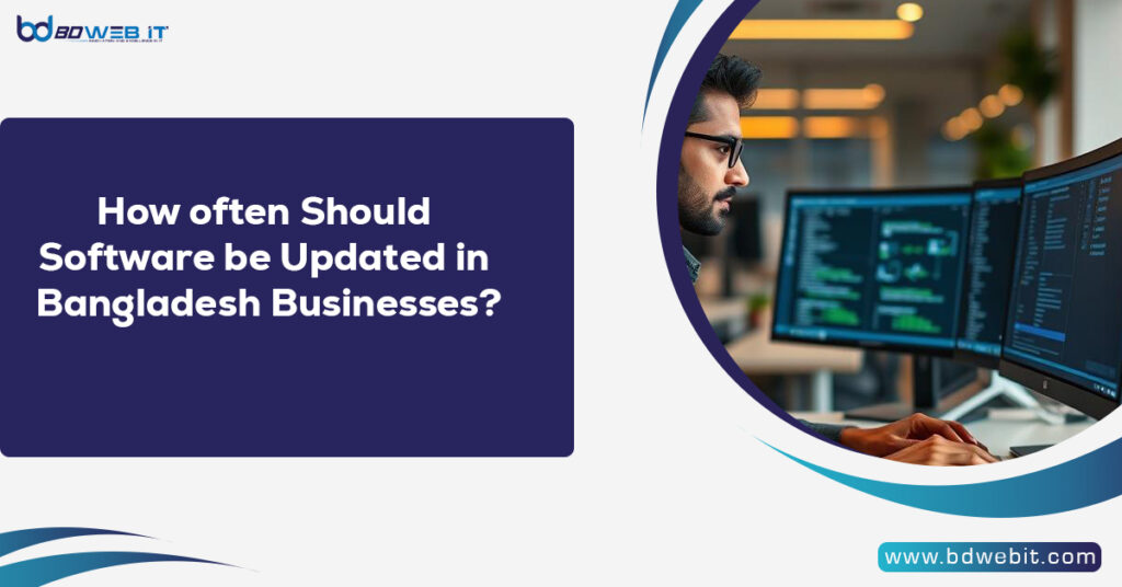 How often Should Software be updated in Bangladesh Businesses