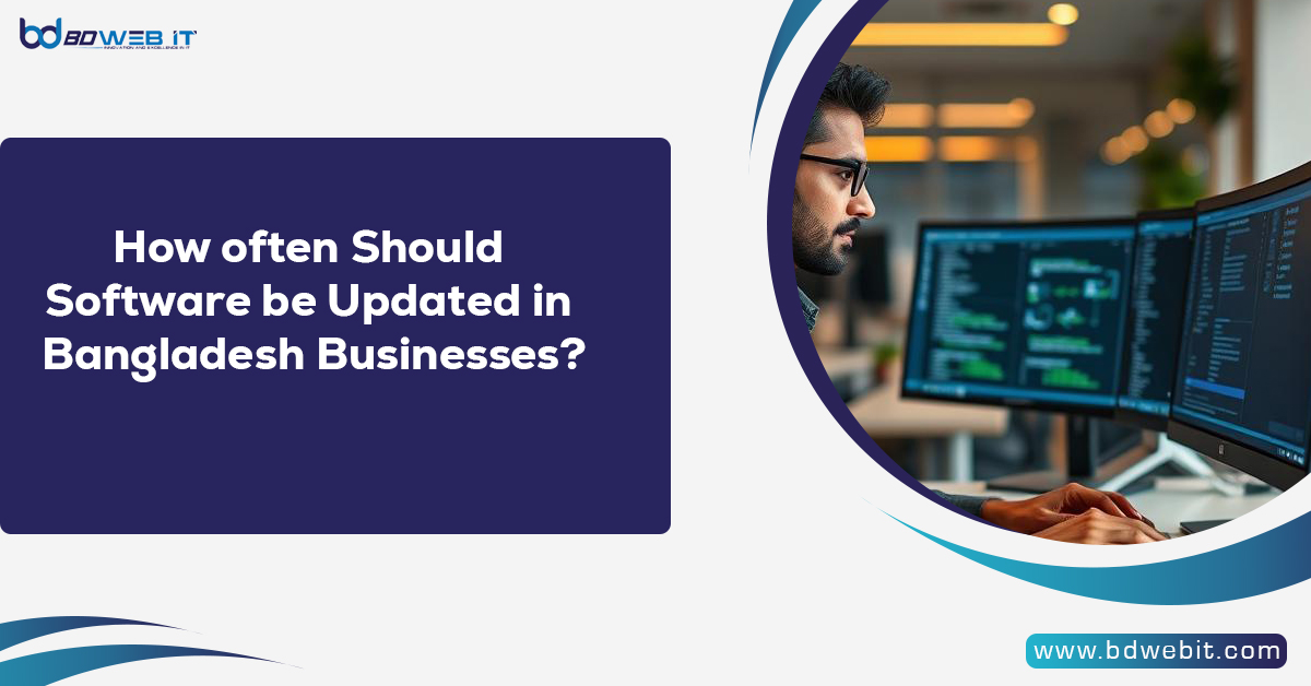 How often Should Software be updated in Bangladesh Businesses
