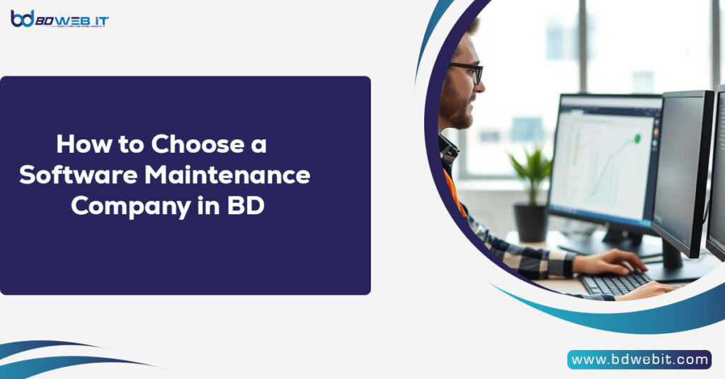 How to Choose a Software Maintenance Company in BD