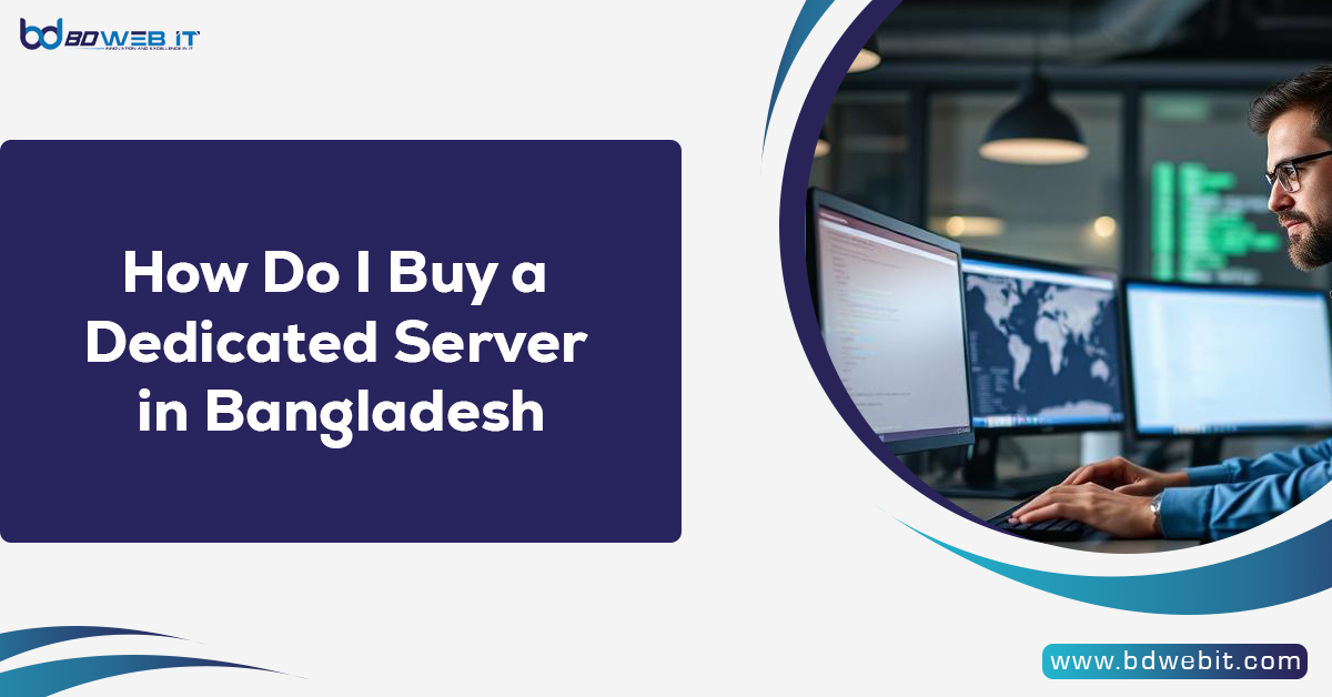 How Do I Buy a Dedicated Server in Bangladesh