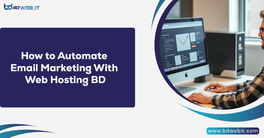 How to Automate Email Marketing With Web Hosting BD