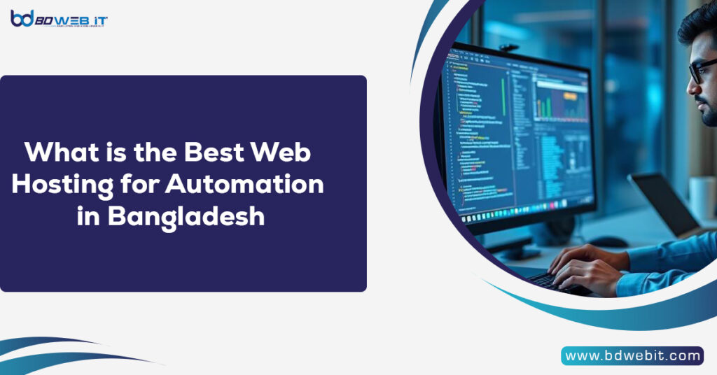 What is the Best Web Hosting for Automation in Bangladesh