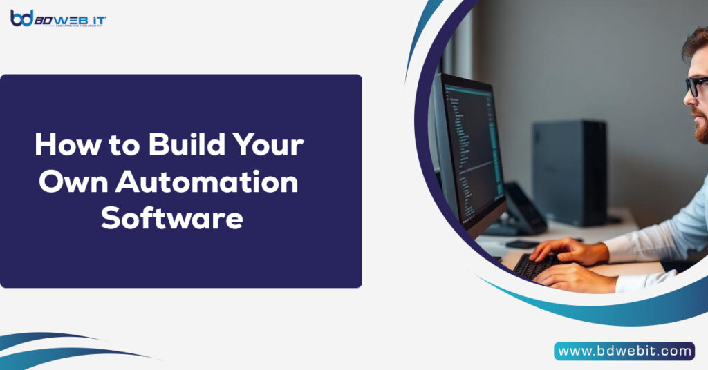 How to Build Your Own Automation Software? Expert Guide