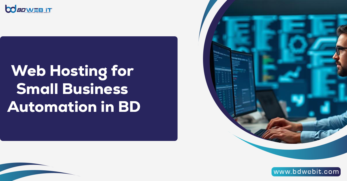 Web Hosting for Small Business Automation in BD