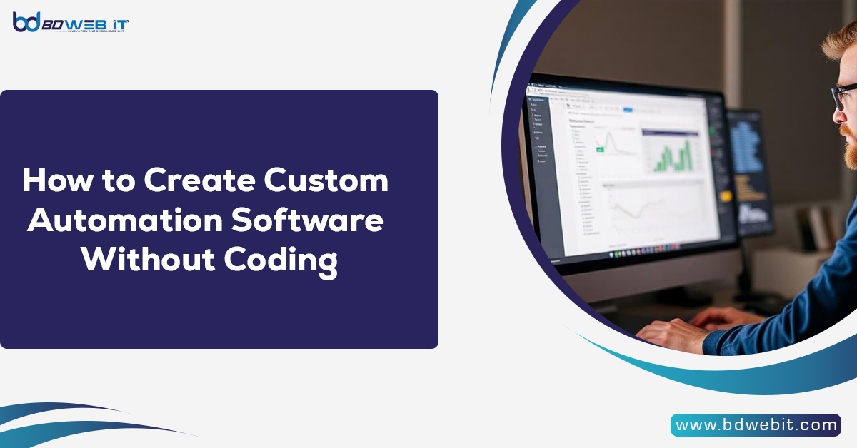 How to Create Custom Automation Software Without Coding