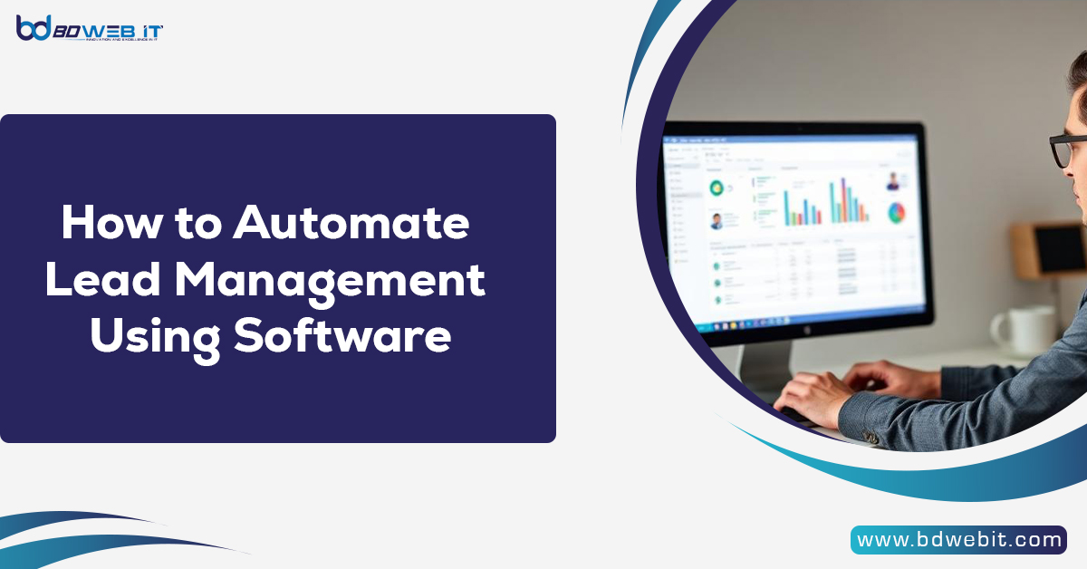 How to Automate Lead Management Using Software