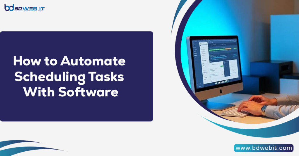 How to Automate Scheduling Tasks With Software