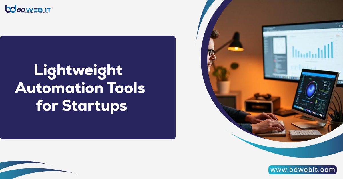 Lightweight Automation Tools for Startups