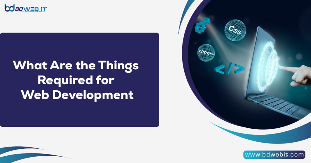 What Are the Things Required for Web Development