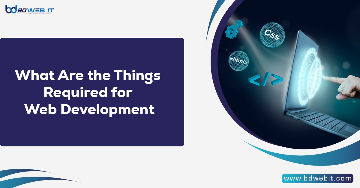 What Are the Things Required for Web Development