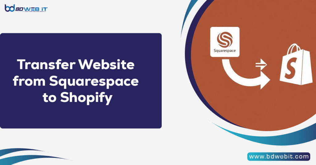Transfer Website from Squarespace to Shopify