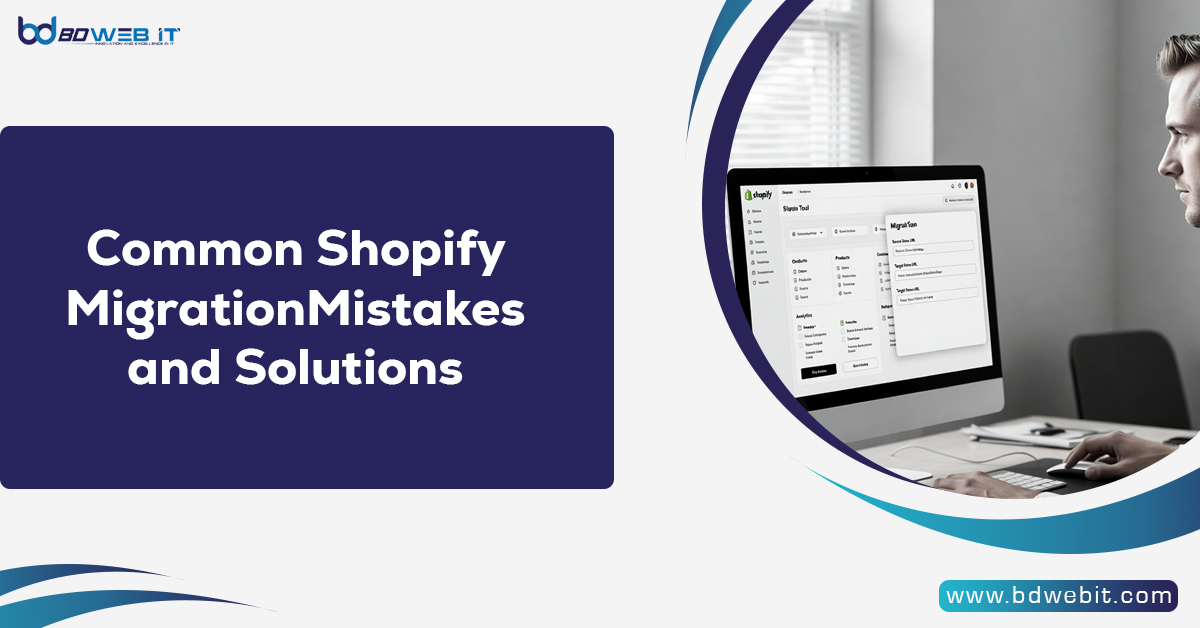 Common Shopify Migration Mistakes and Solutions