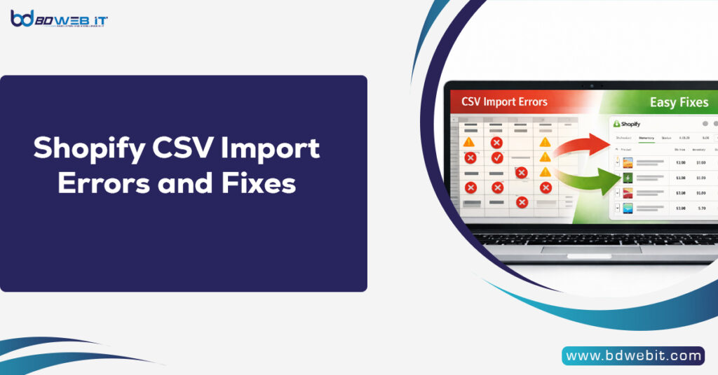 Shopify CSV Import Errors and Fixes