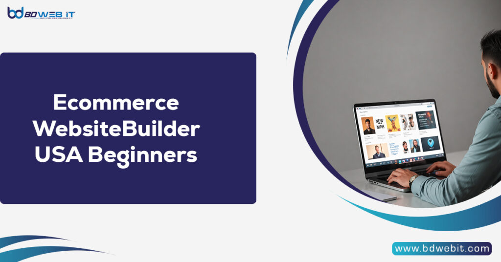 Ecommerce Website Builder USA Beginners