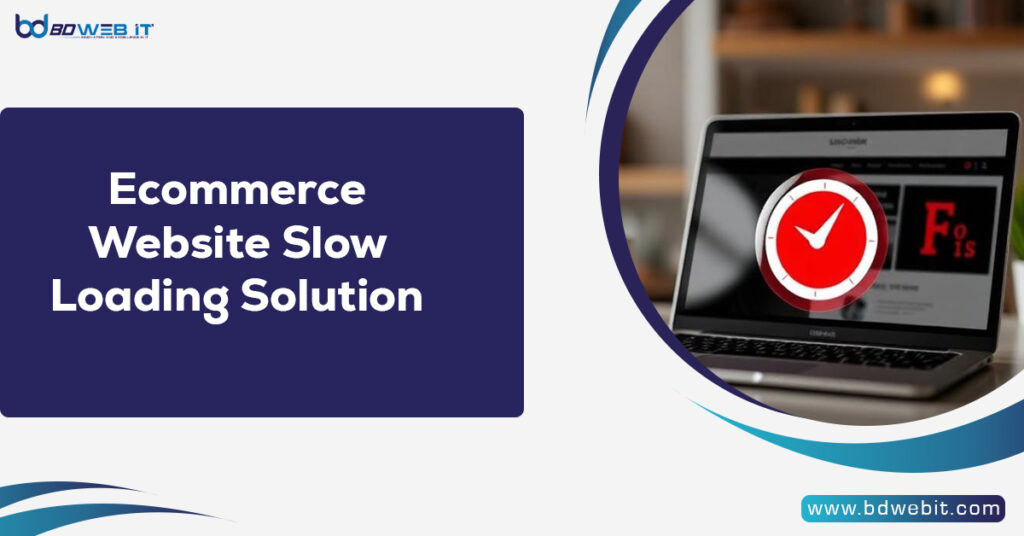 Ecommerce Website Slow Loading Solution