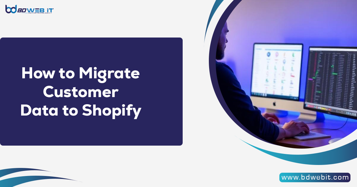 How to Migrate Customer Data to Shopify