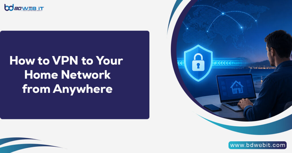 How to VPN to Your Home Network from Anywhere