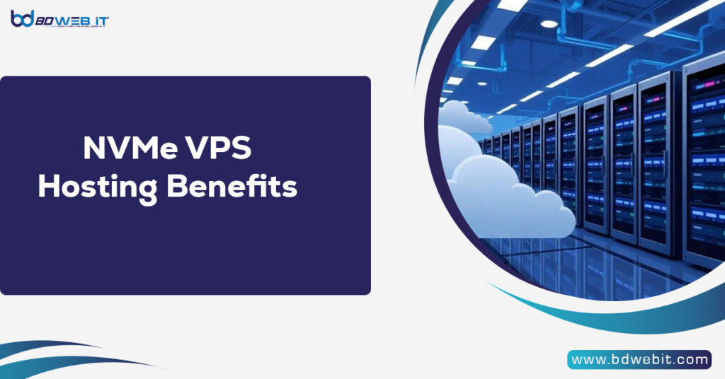 NVMe VPS Hosting Benefits