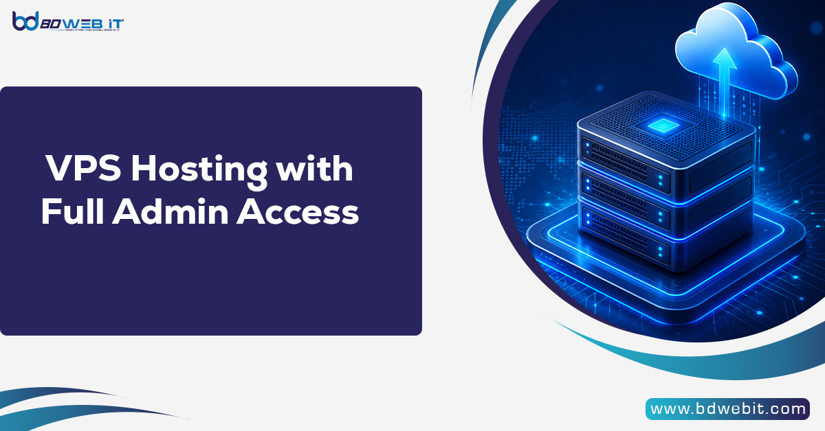 VPS Hosting with Full Admin Access